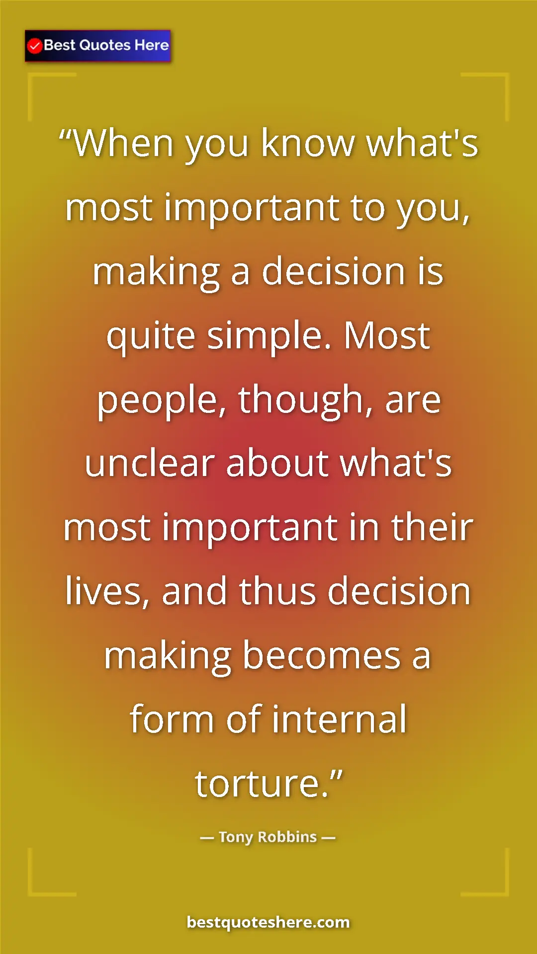 Pinterest quote poster by Tony Robbins: "When you know what's most important to you, making a..."