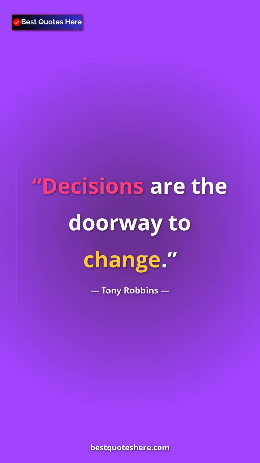Pinterest quote poster by Tony Robbins: "Decisions are the doorway to change."