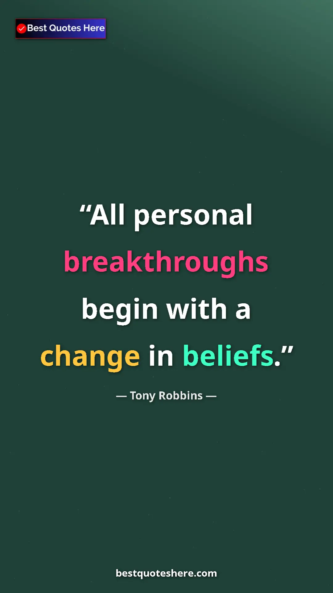 Pinterest quote poster by Tony Robbins: "All personal breakthroughs begin with a change in beliefs."