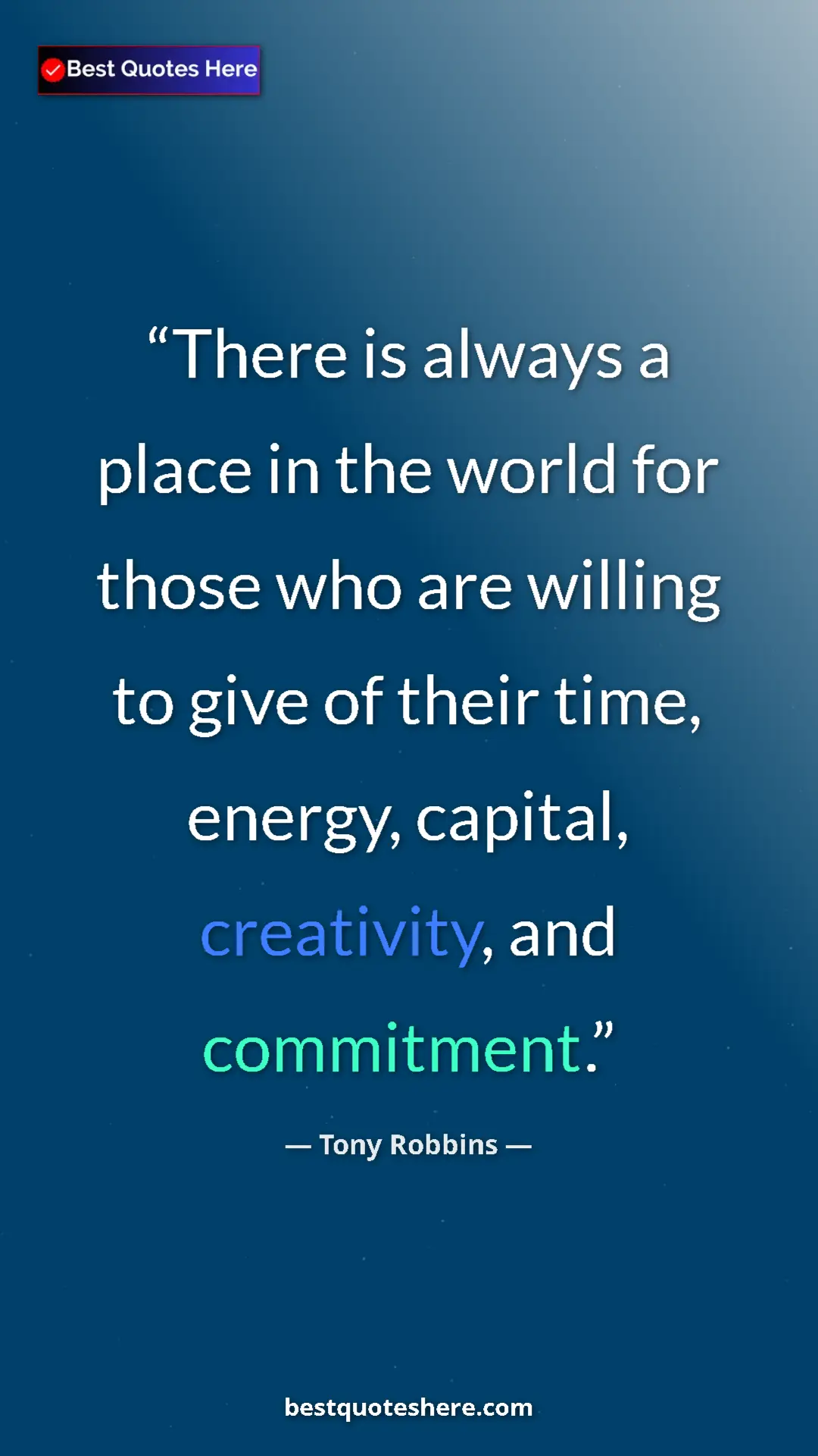 Pinterest quote poster by Tony Robbins: "There is always a place in the world for those who are..."