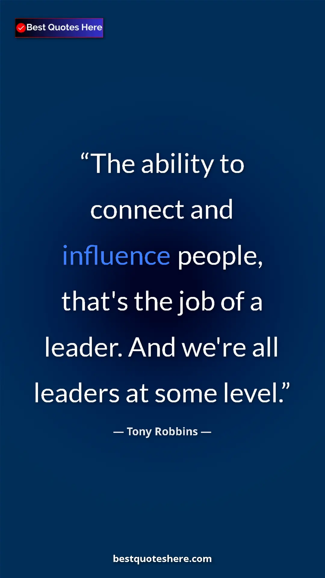 Pinterest quote poster by Tony Robbins: "The ability to connect and influence people, that's the job..."