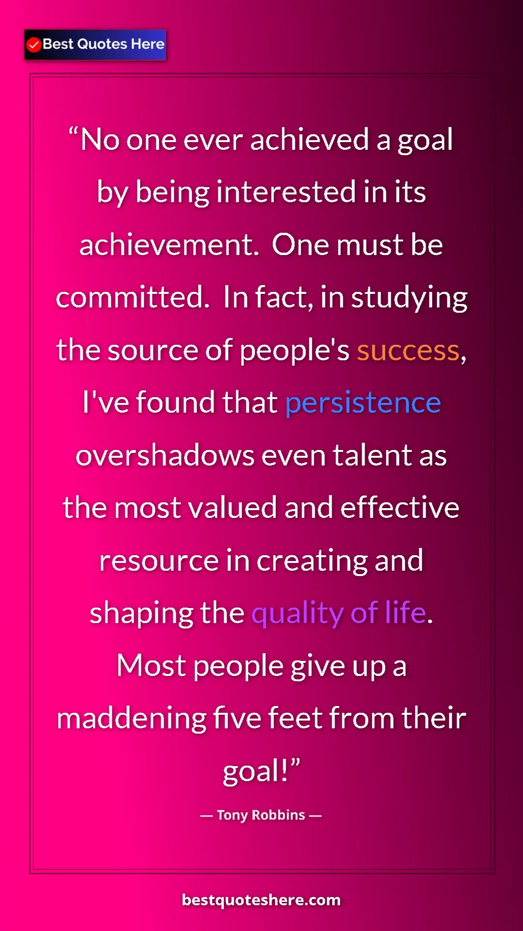 Pinterest quote poster by Tony Robbins: "No one ever achieved a goal by being interested in its..."