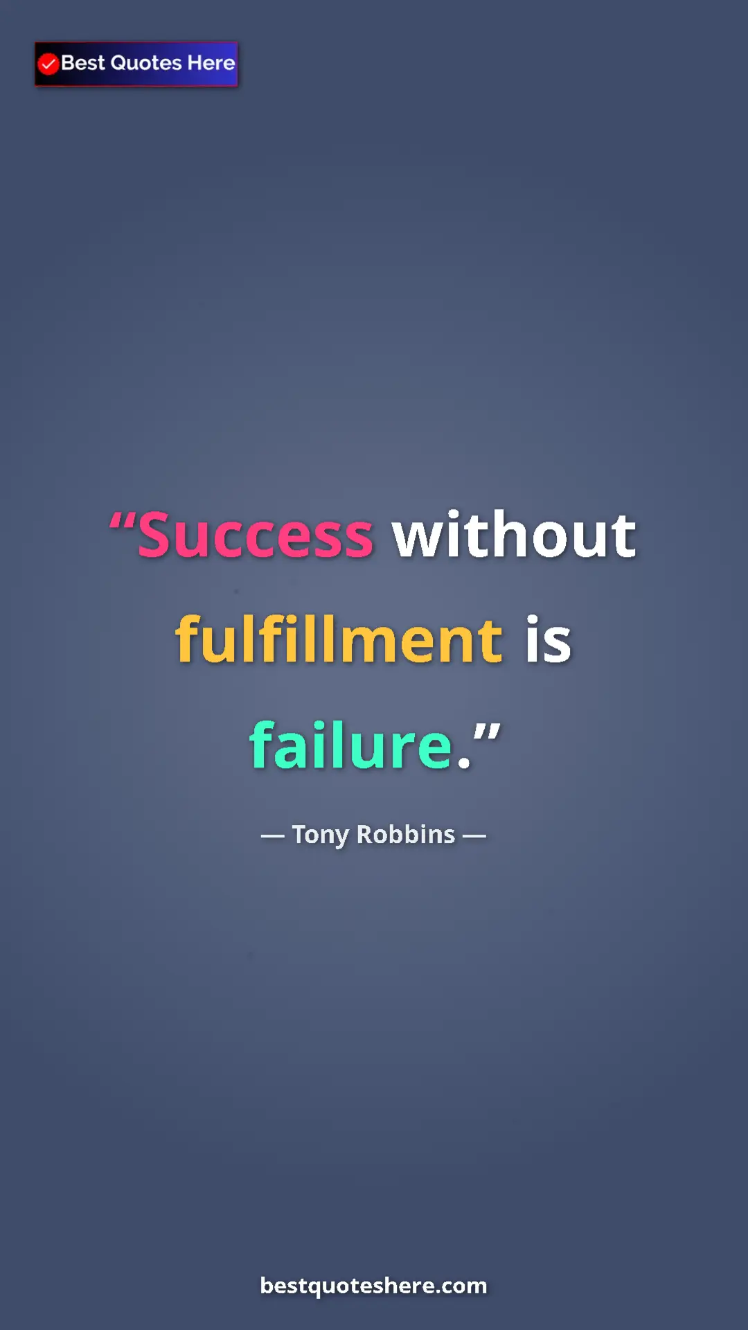 Pinterest quote poster by Tony Robbins: "Success without fulfillment is failure."