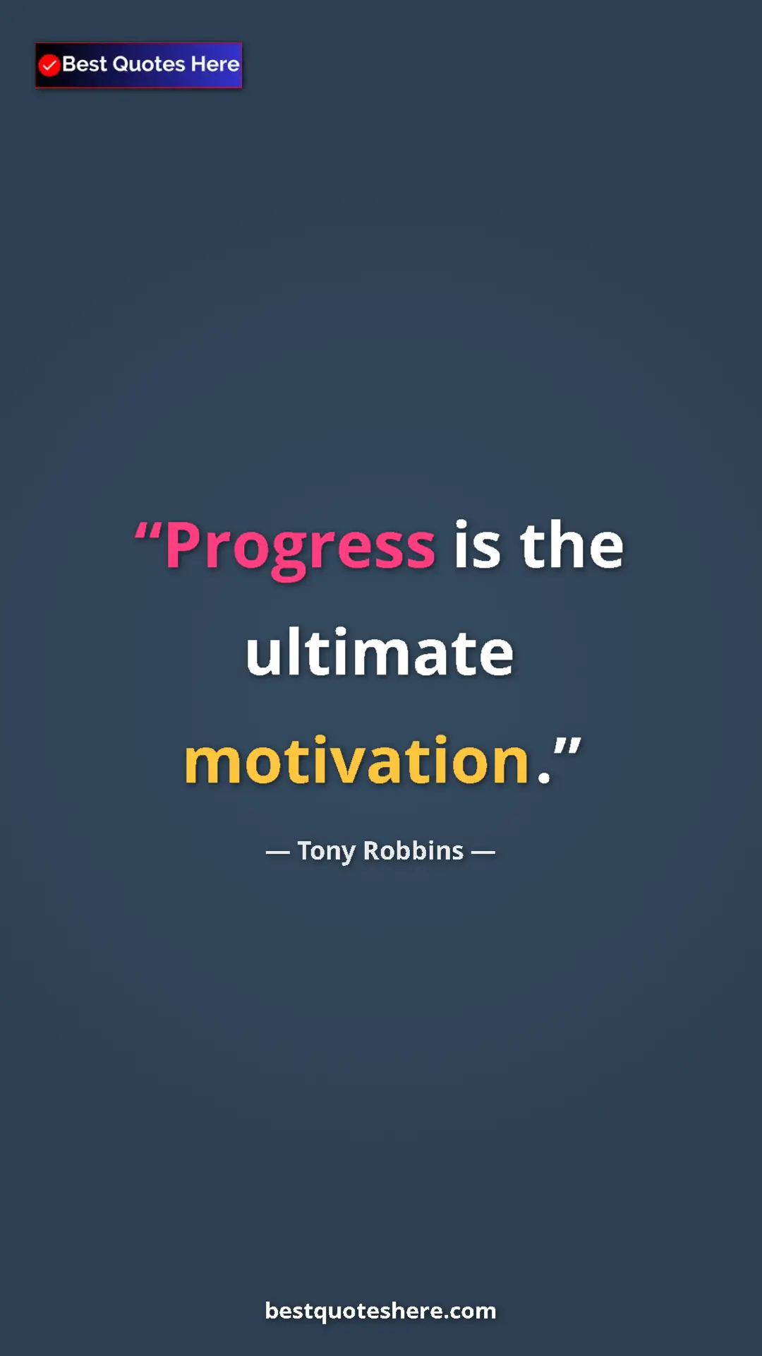 Pinterest quote poster by Tony Robbins: "Progress is the ultimate motivation."