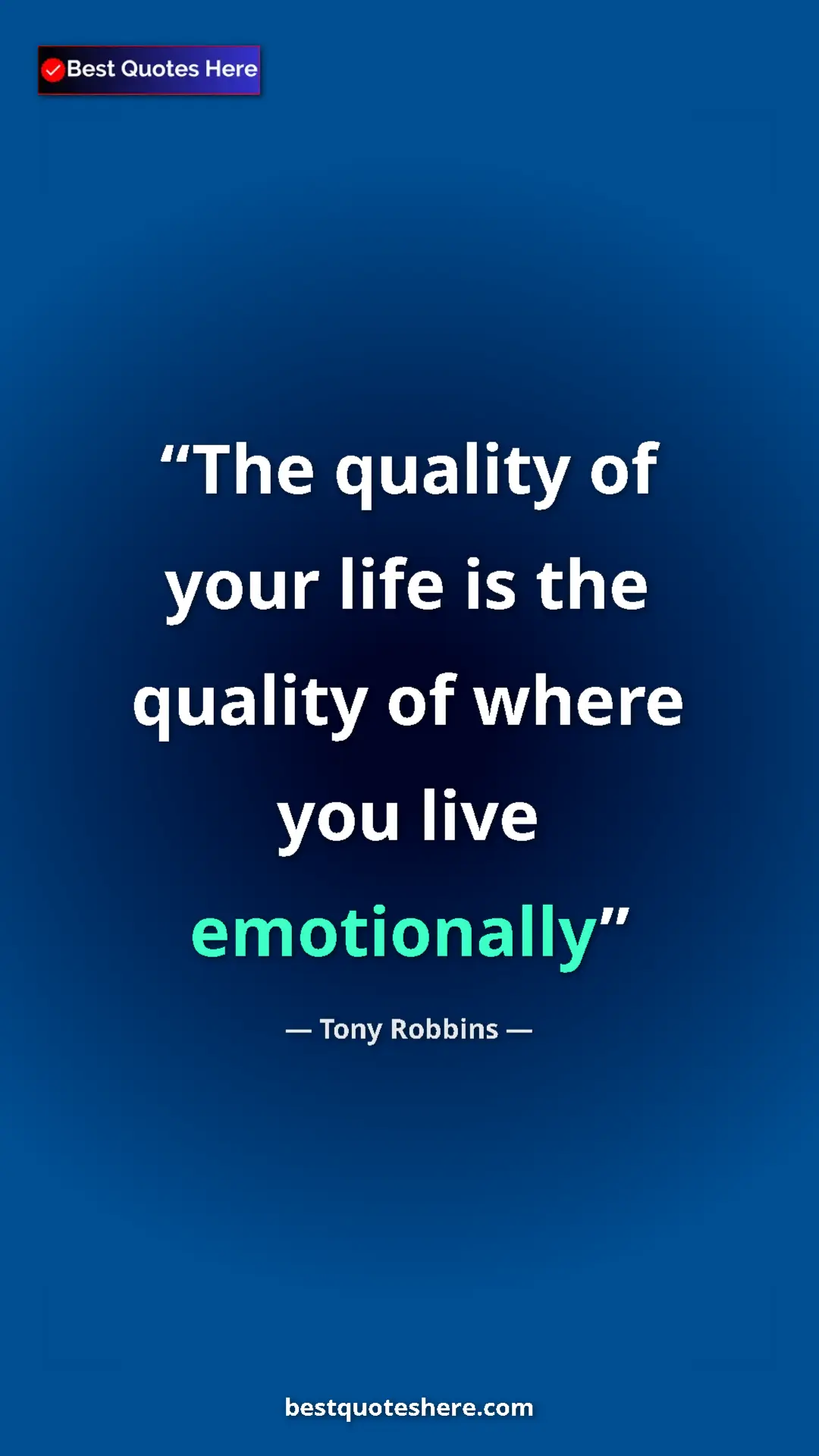 Pinterest quote poster by Tony Robbins: "The quality of your life is the quality of where you live em"