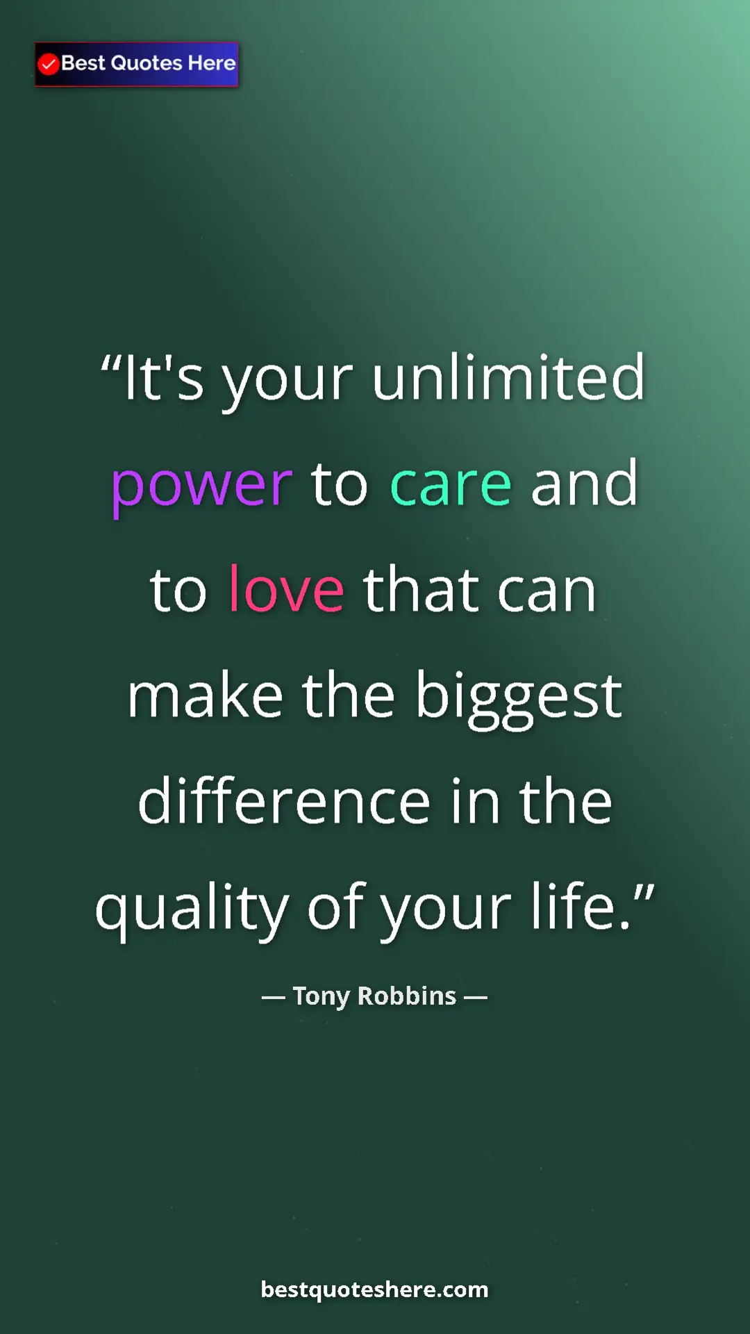 Pinterest quote poster by Tony Robbins: "It's your unlimited power to care and to love that can make..."