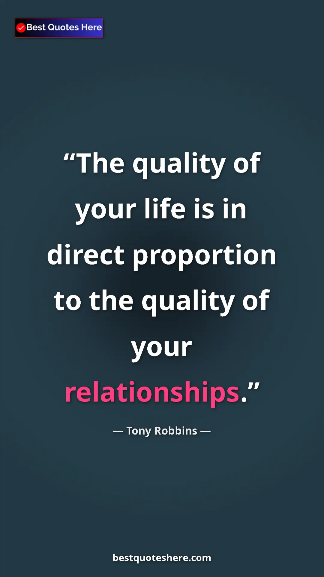 Pinterest quote poster by Tony Robbins: "The quality of your life is in direct proportion to the..."