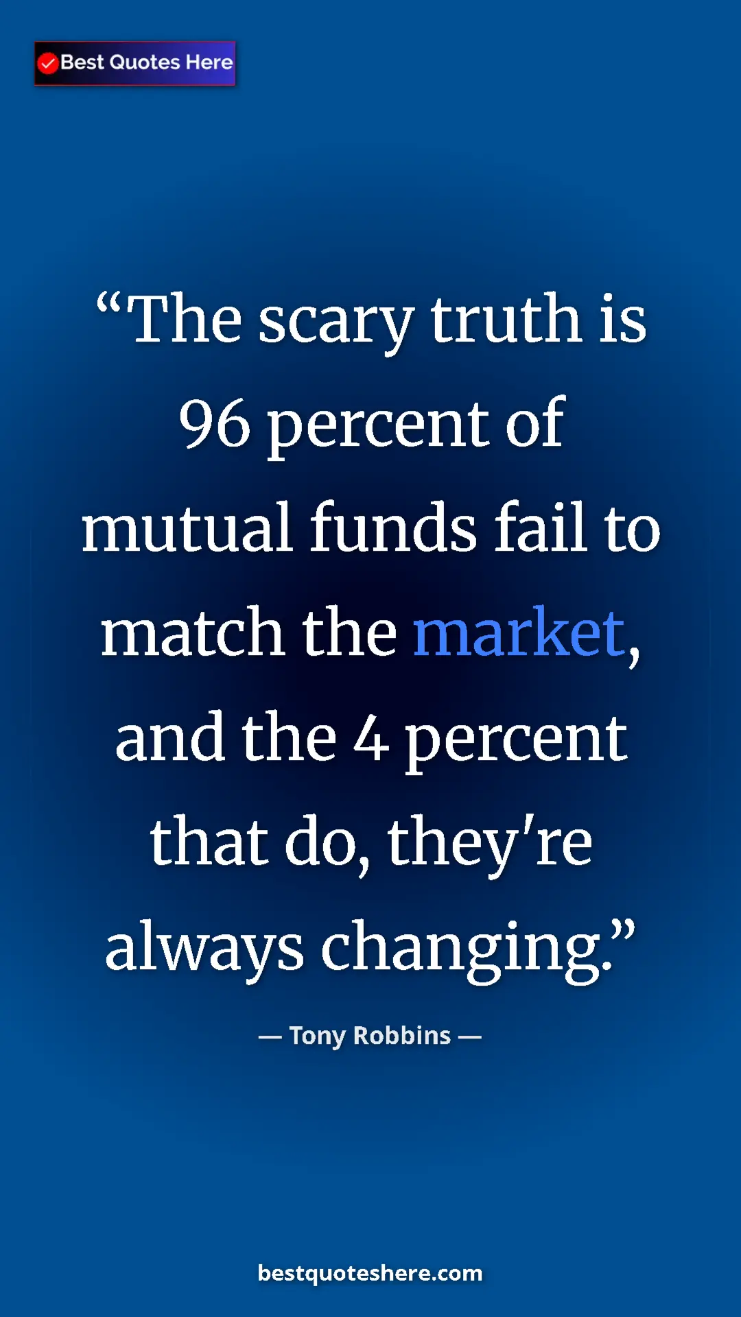 Pinterest quote poster by Tony Robbins: "The scary truth is 96 percent of mutual funds fail to match..."