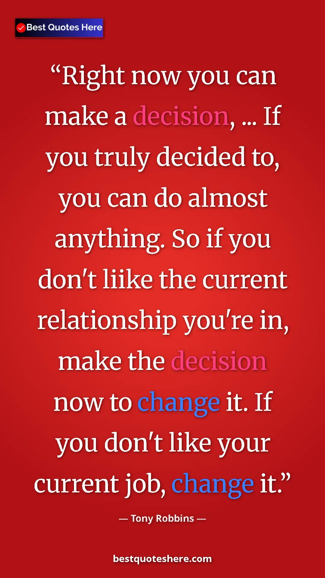 Pinterest quote poster by Tony Robbins: "Right now you can make a decision, ... If you truly decided..."