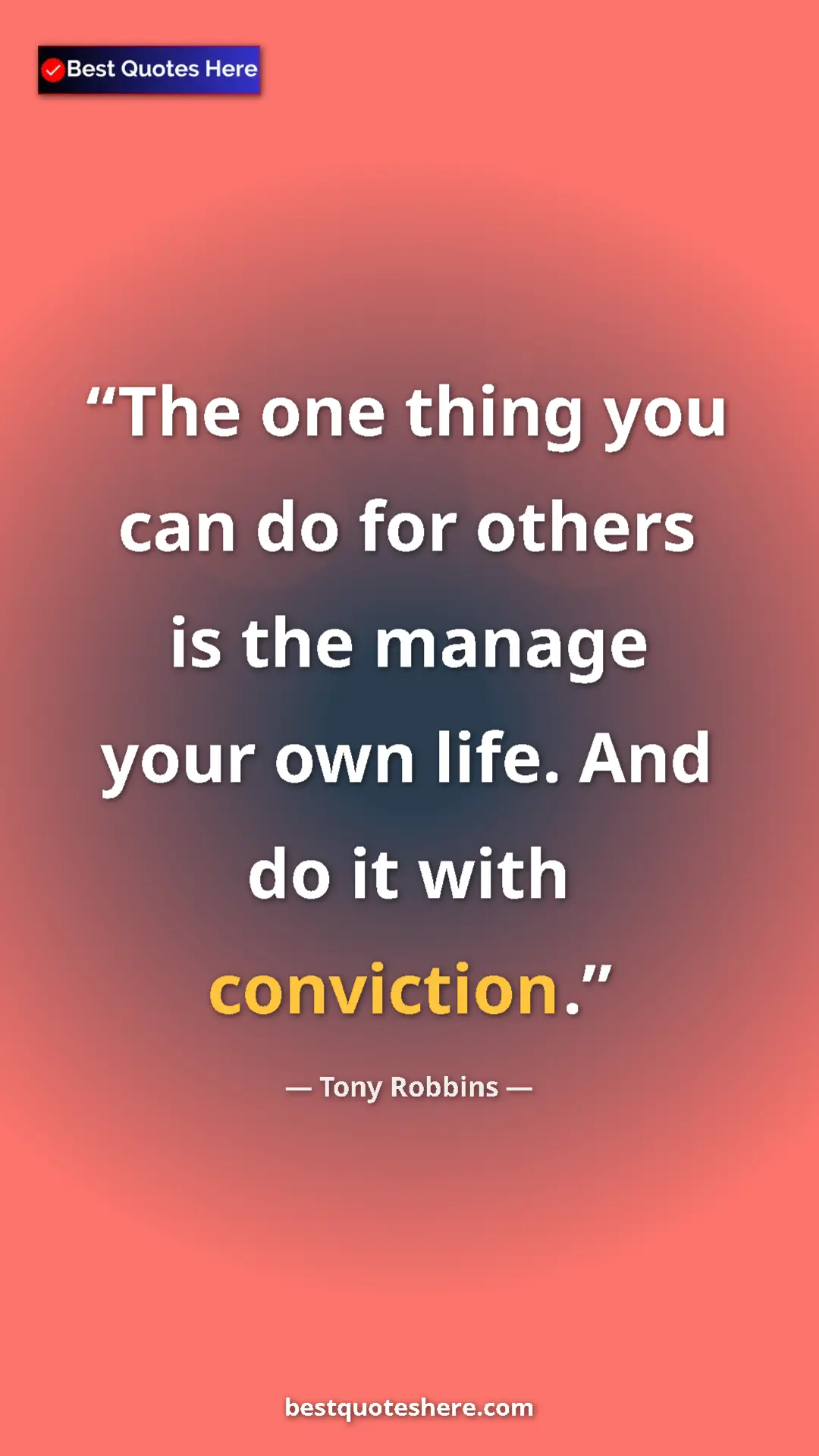 Tony Robbins Quote Card: "The one thing you can do for others is the manage your own..." Pinterest quote poster by Tony Robbins: "The one thing you can do for others is the manage your own..."