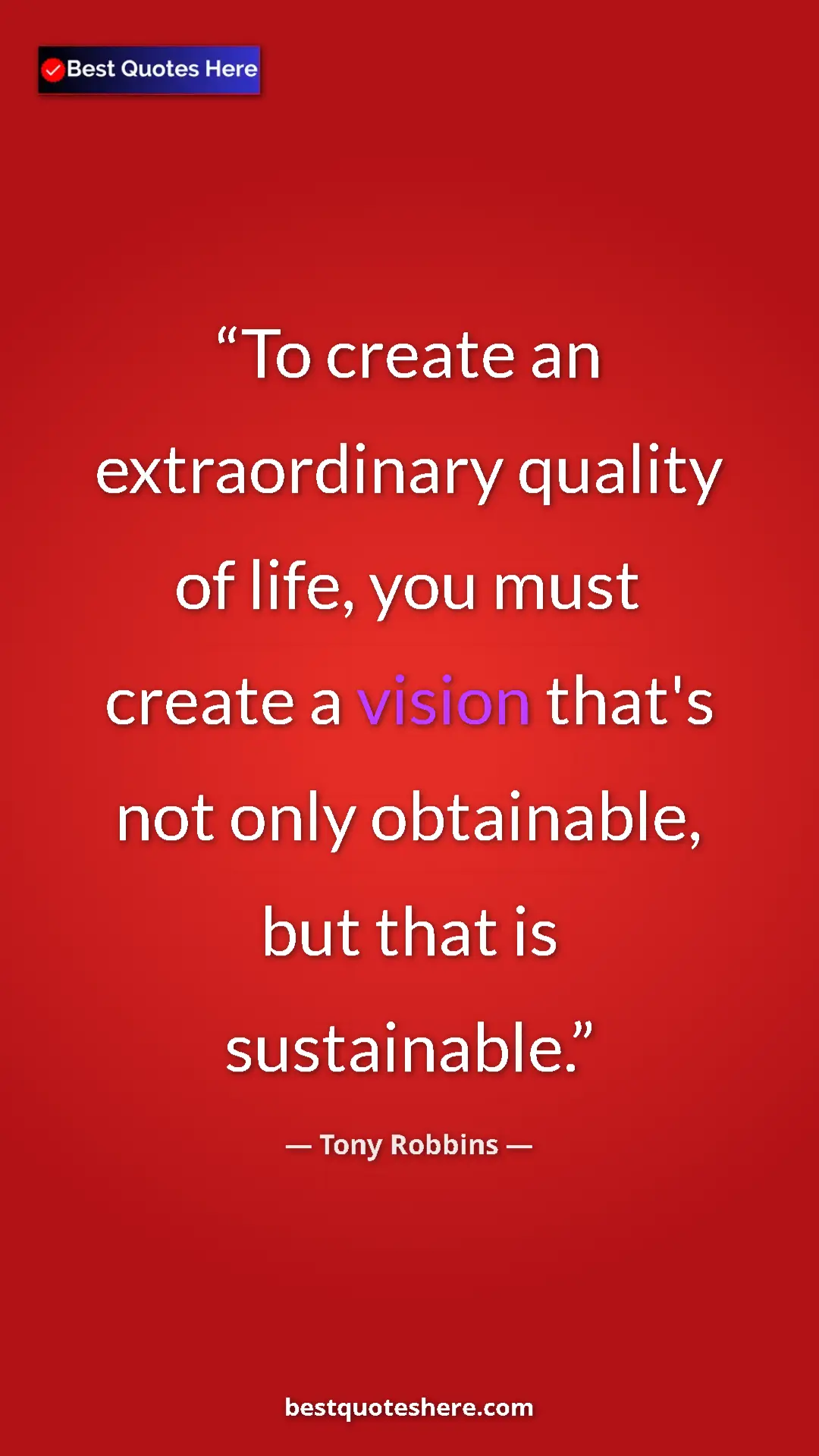 Pinterest quote poster by Tony Robbins: "To create an extraordinary quality of life, you must create..."