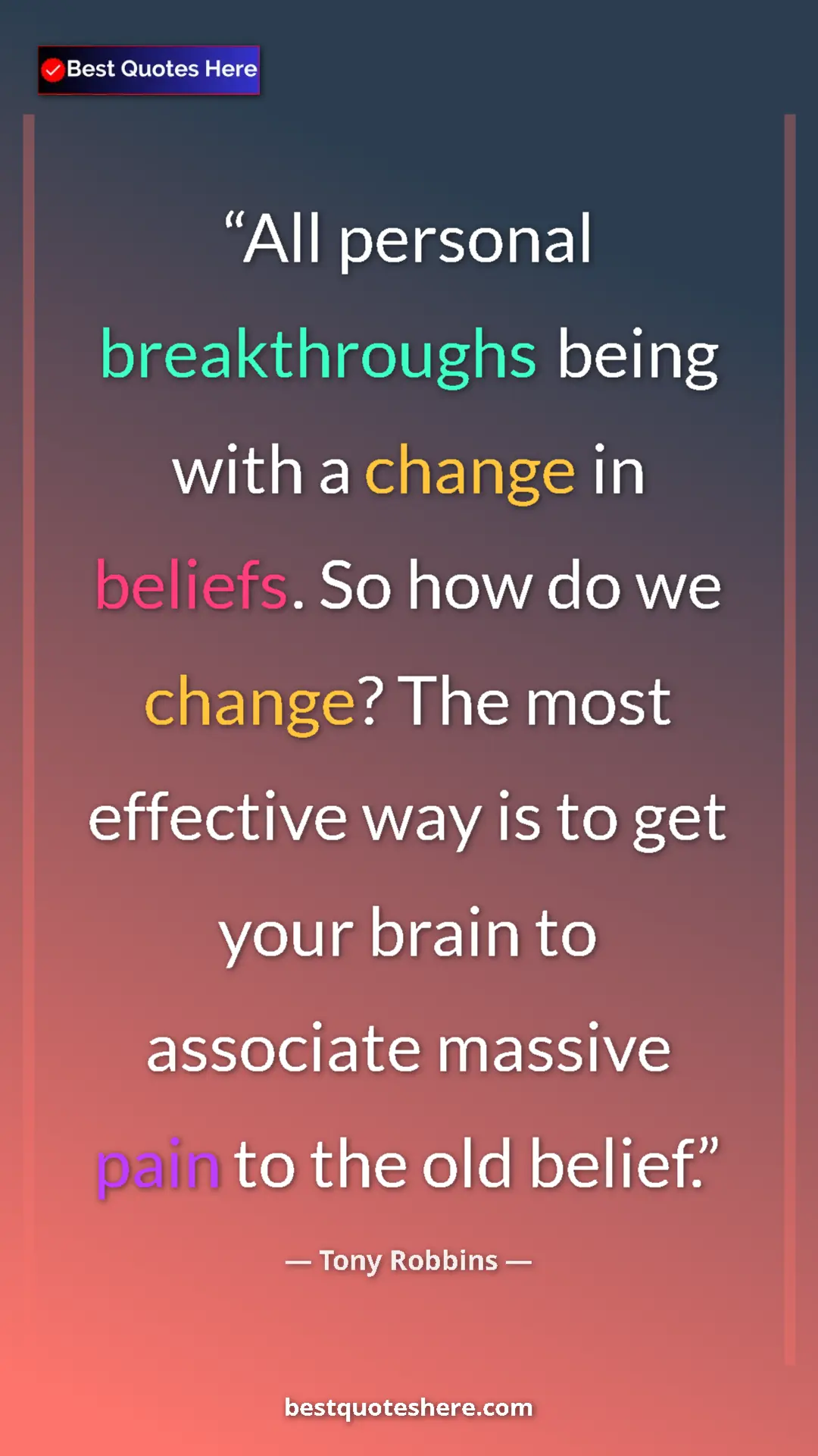 Pinterest quote poster by Tony Robbins: "All personal breakthroughs being with a change in beliefs...."