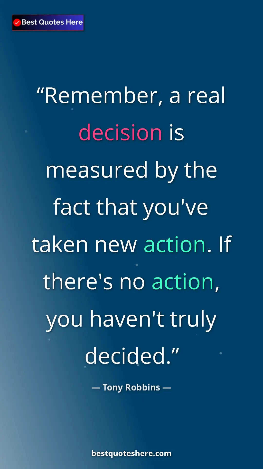 Pinterest quote poster by Tony Robbins: "Remember, a real decision is measured by the fact that..."