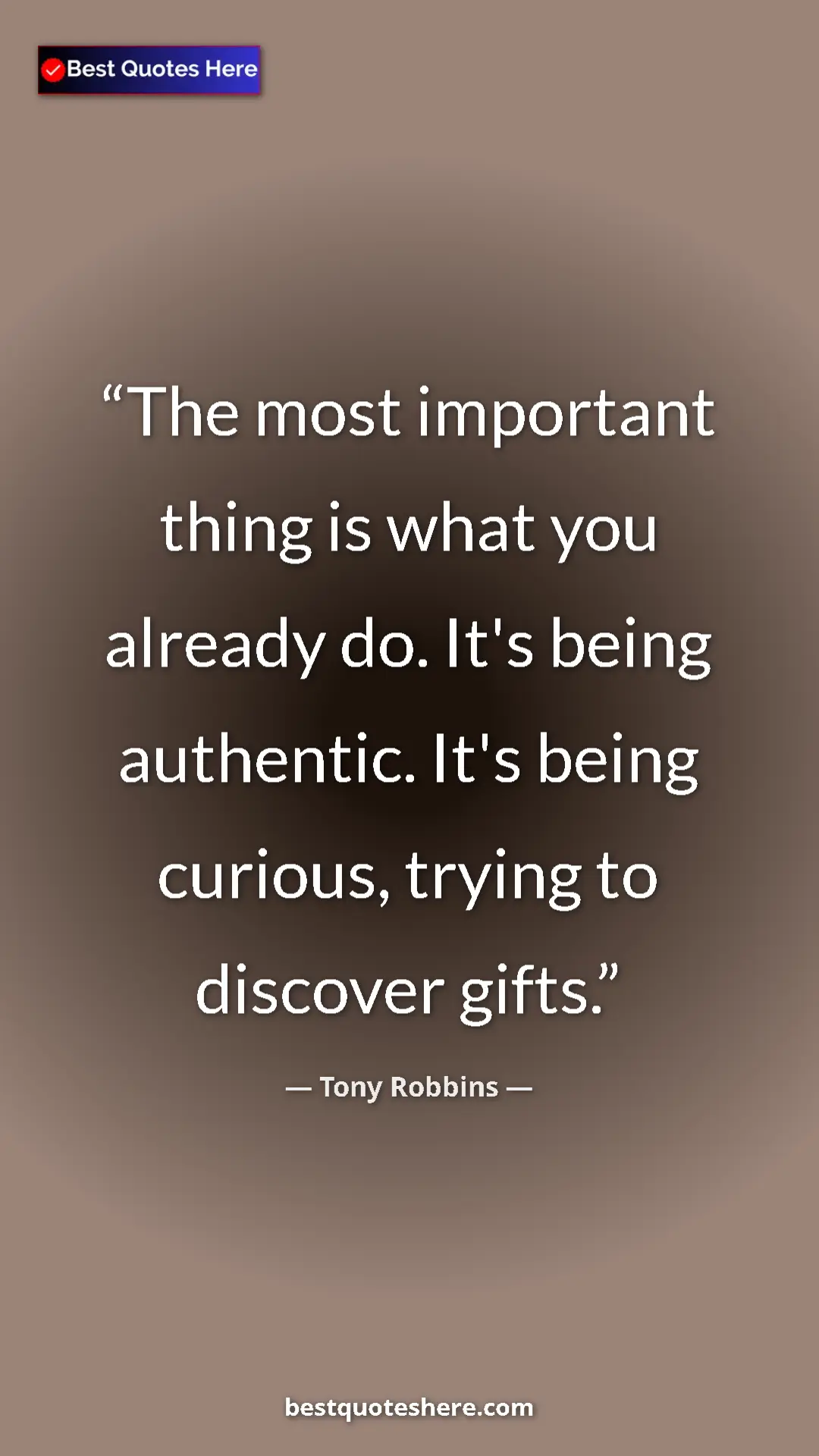Pinterest quote poster by Tony Robbins: "The most important thing is what you already do. It's being..."