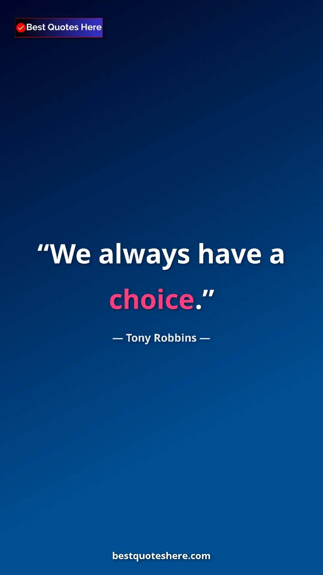 Pinterest quote poster by Tony Robbins: "We always have a choice."