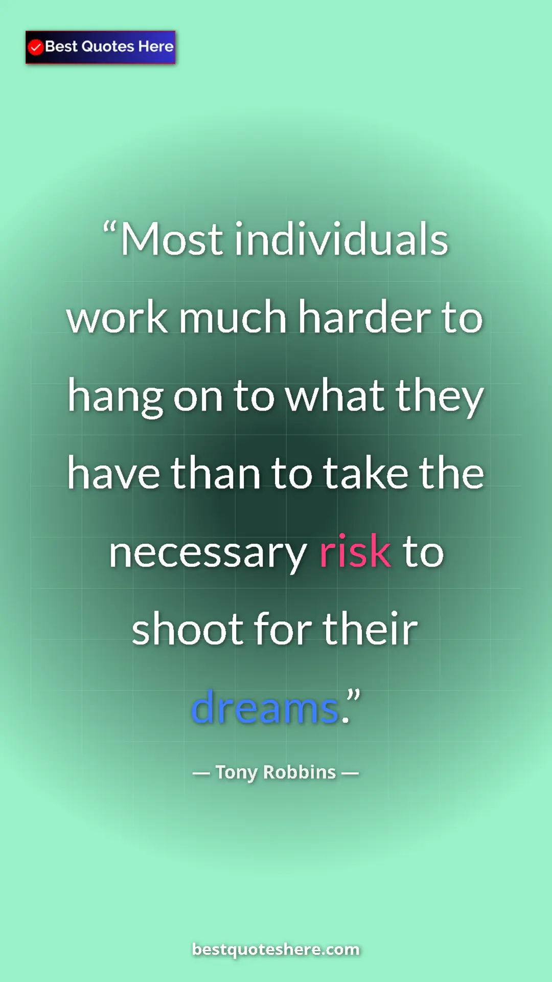 Pinterest quote poster by Tony Robbins: "Most individuals work much harder to hang on to what they..."