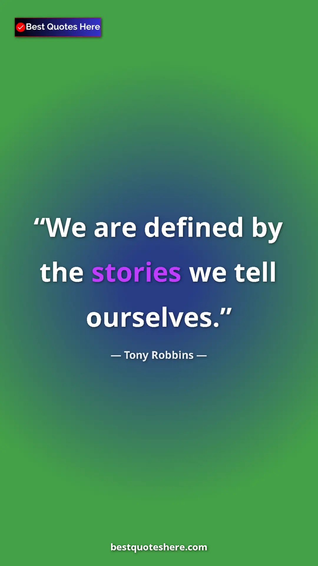 Pinterest quote poster by Tony Robbins: "We are defined by the stories we tell ourselves."