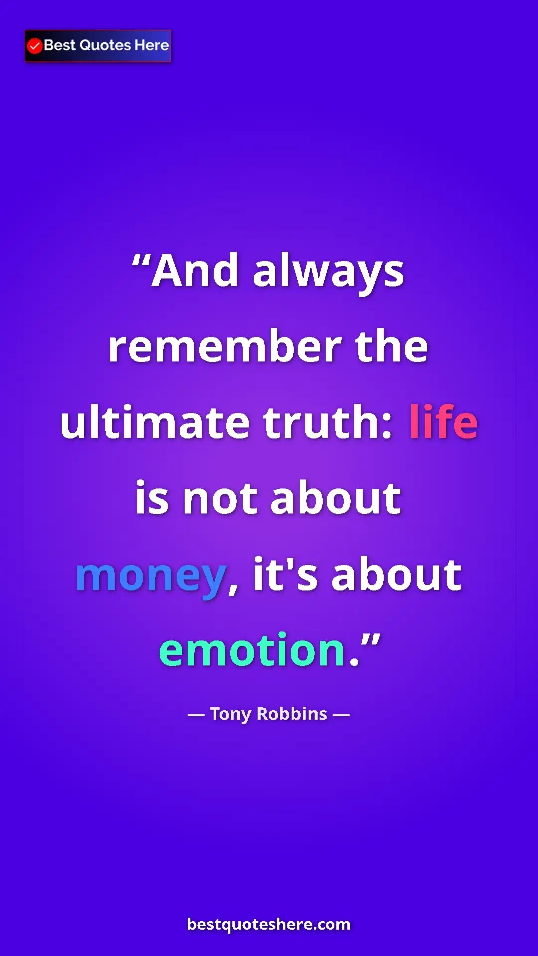 Pinterest quote poster by Tony Robbins: "And always remember the ultimate truth: life is not about..."