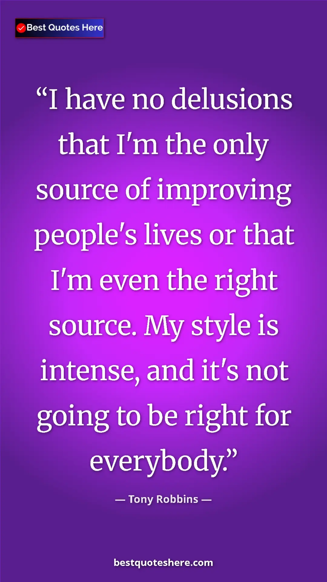 Pinterest quote poster by Tony Robbins: "I have no delusions that I'm the only source of improving..."