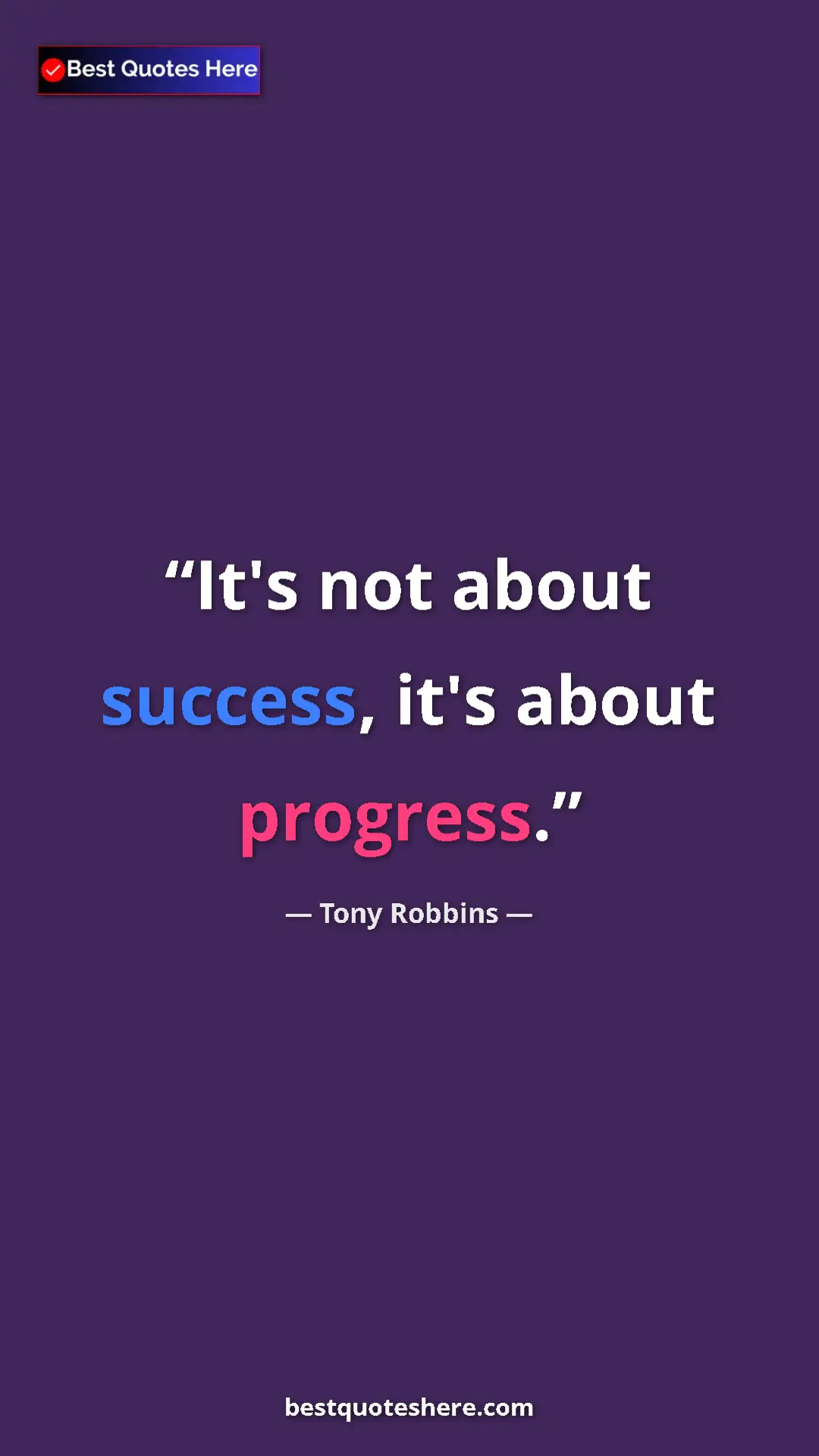 Pinterest quote poster by Tony Robbins: "It's not about success, it's about progress."