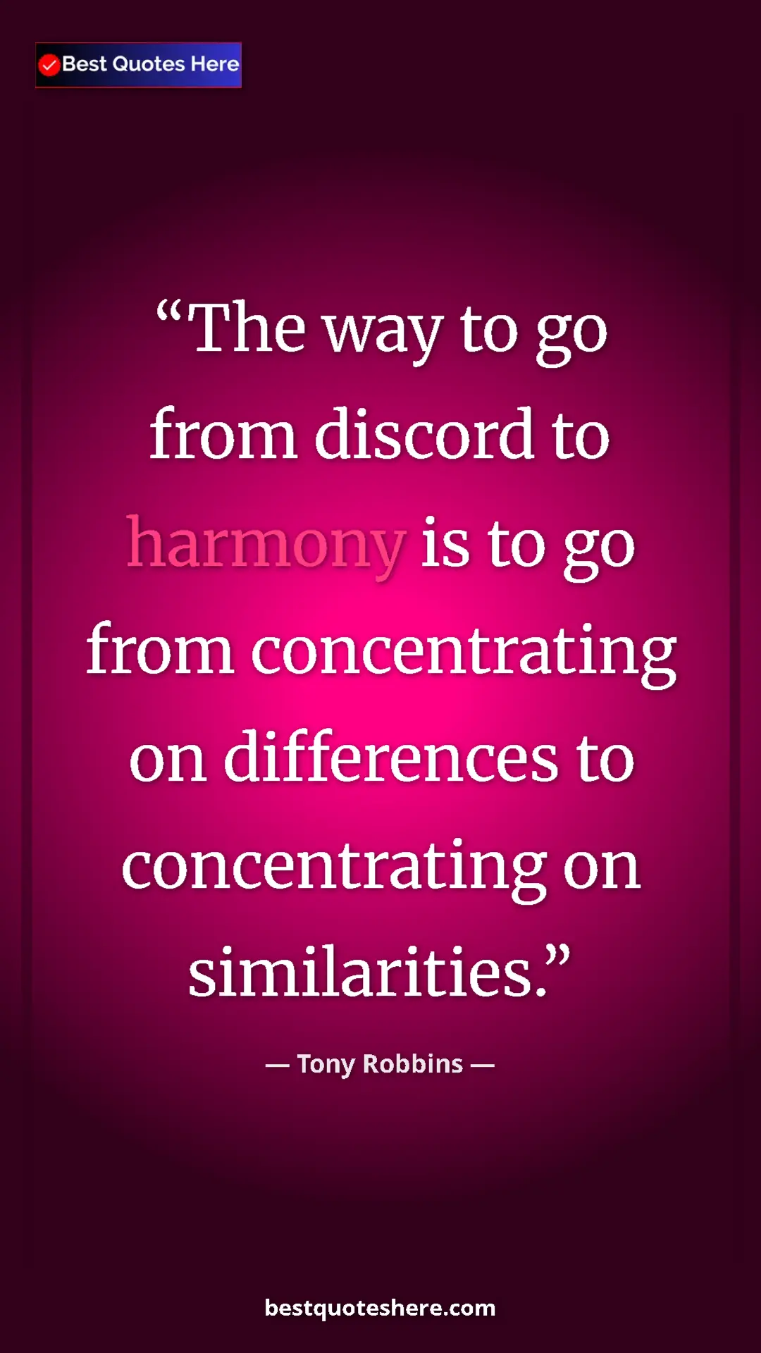 Pinterest quote poster by Tony Robbins: "The way to go from discord to harmony is to go from..."