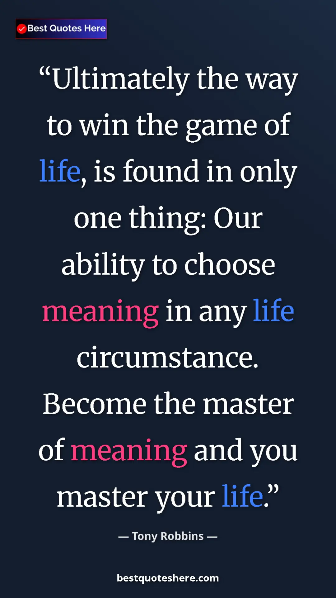 Pinterest quote poster by Tony Robbins: "Ultimately the way to win the game of life, is found in..."