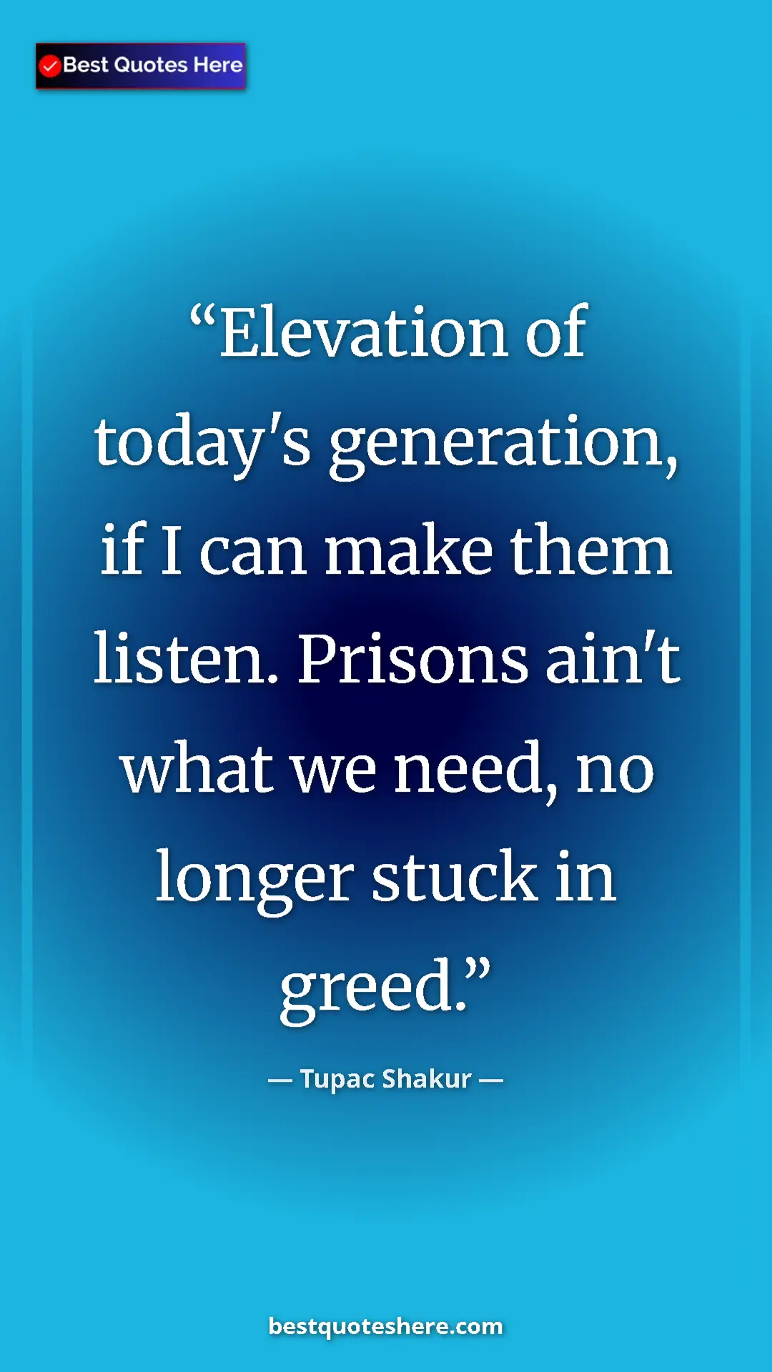Tupac Shakur Quote Card: "Elevation of today's generation, if I can make them listen...." Pinterest quote poster by Tupac Shakur: "Elevation of today's generation, if I can make them listen...."