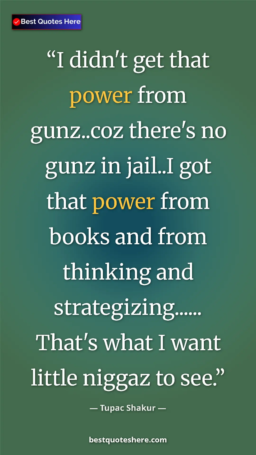 Tupac Shakur Quote Card: "I didn't get that power from gunz..coz there's no gunz in..." Pinterest quote poster by Tupac Shakur: "I didn't get that power from gunz..coz there's no gunz in..."
