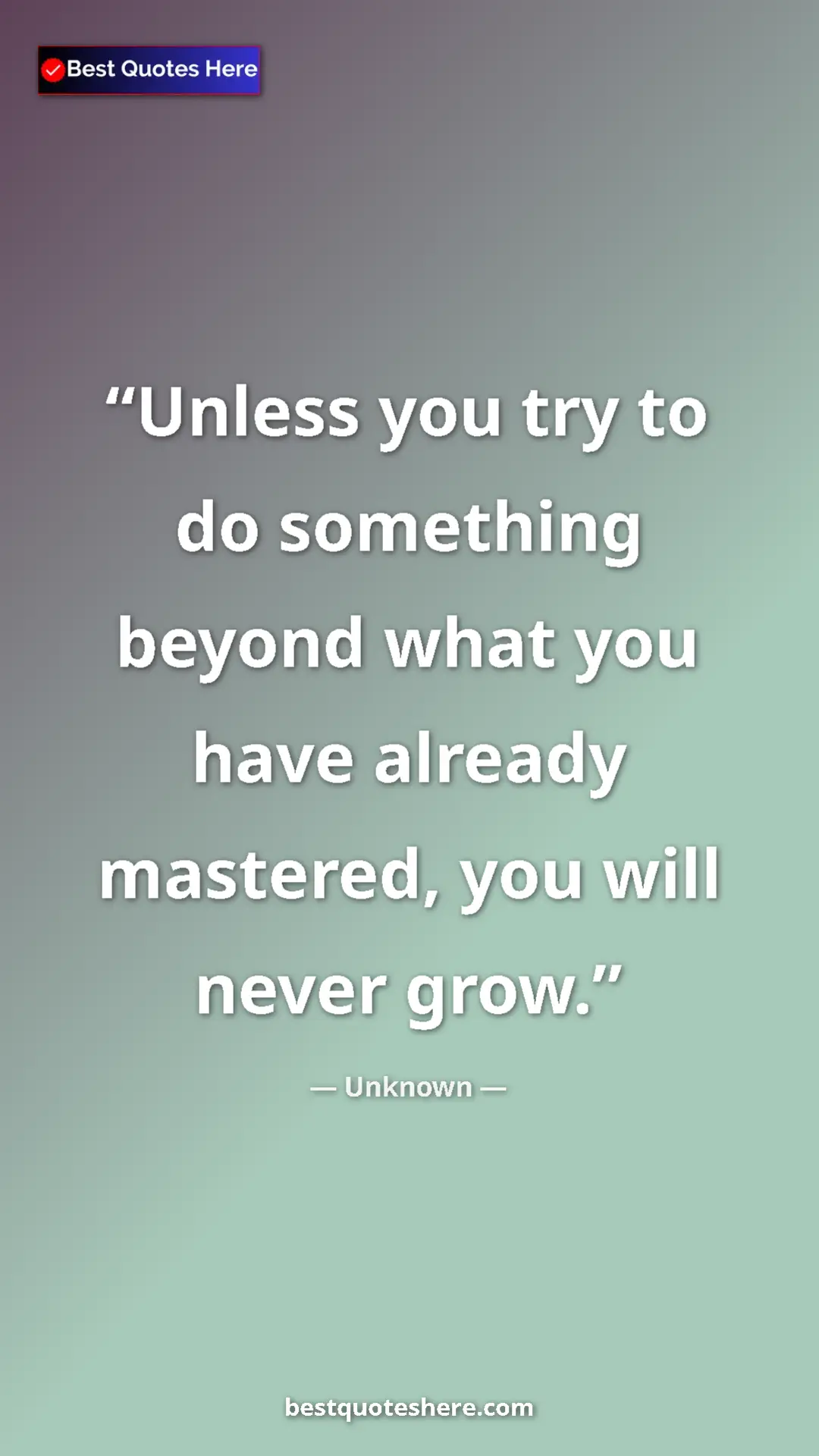 Pinterest quote poster by Unknown: "Unless you try to do something beyond what you have already..."