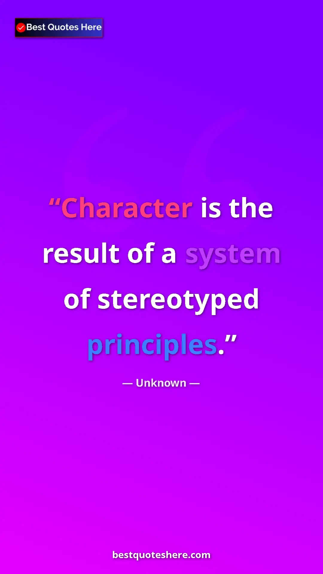 Pinterest quote poster by Unknown: "Character is the result of a system of stereotyped..."