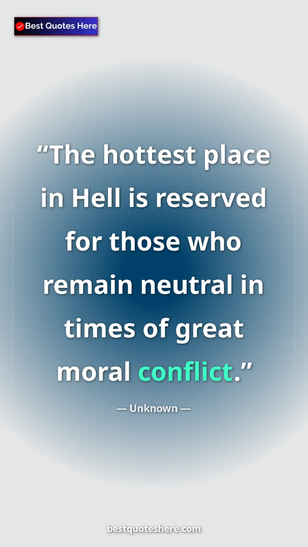 Pinterest quote poster by Unknown: "The hottest place in Hell is reserved for those who remain..."
