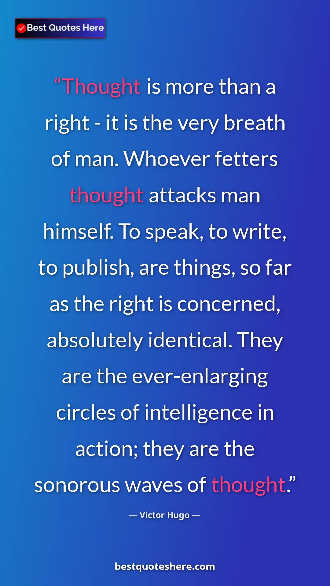Victor Hugo Quote Card: "Thought is more than a right - it is the very breath of..." Pinterest quote poster by Victor Hugo: "Thought is more than a right - it is the very breath of..."