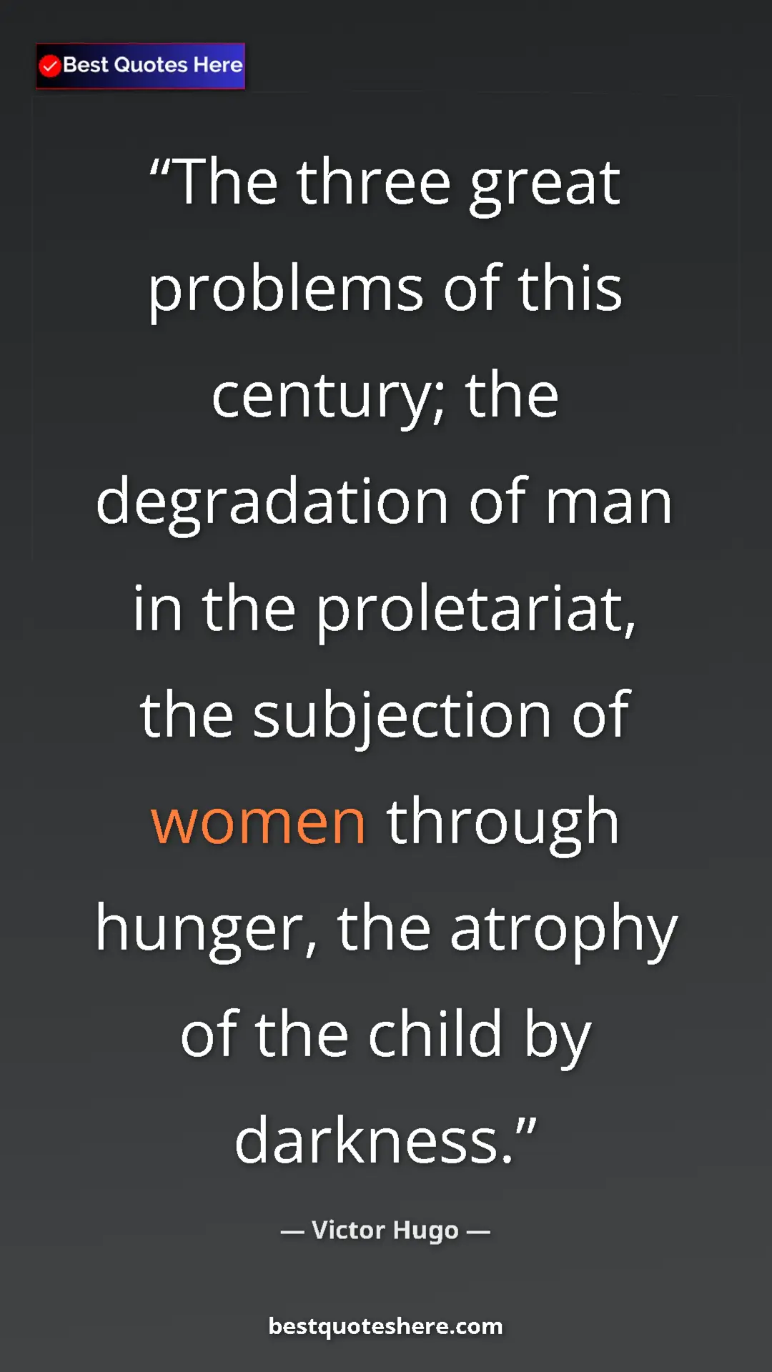 Victor Hugo Quote Card: "The three great problems of this century; the degradation of" Pinterest quote poster by Victor Hugo: "The three great problems of this century; the degradation of"