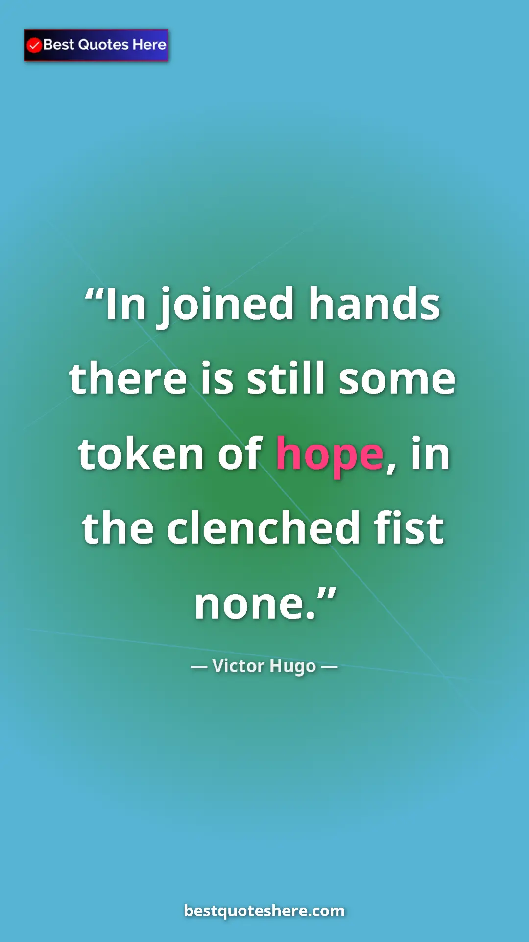 Victor Hugo Quote Card: "In joined hands there is still some token of hope, in the..." Pinterest quote poster by Victor Hugo: "In joined hands there is still some token of hope, in the..."