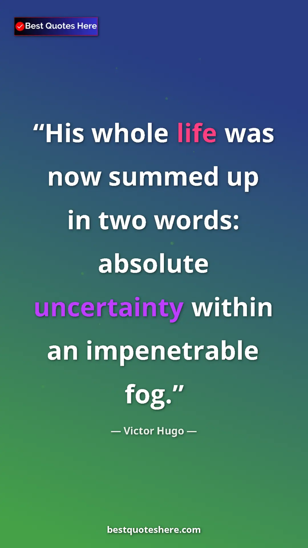 Pinterest quote poster by Victor Hugo: "His whole life was now summed up in two words: absolute..."