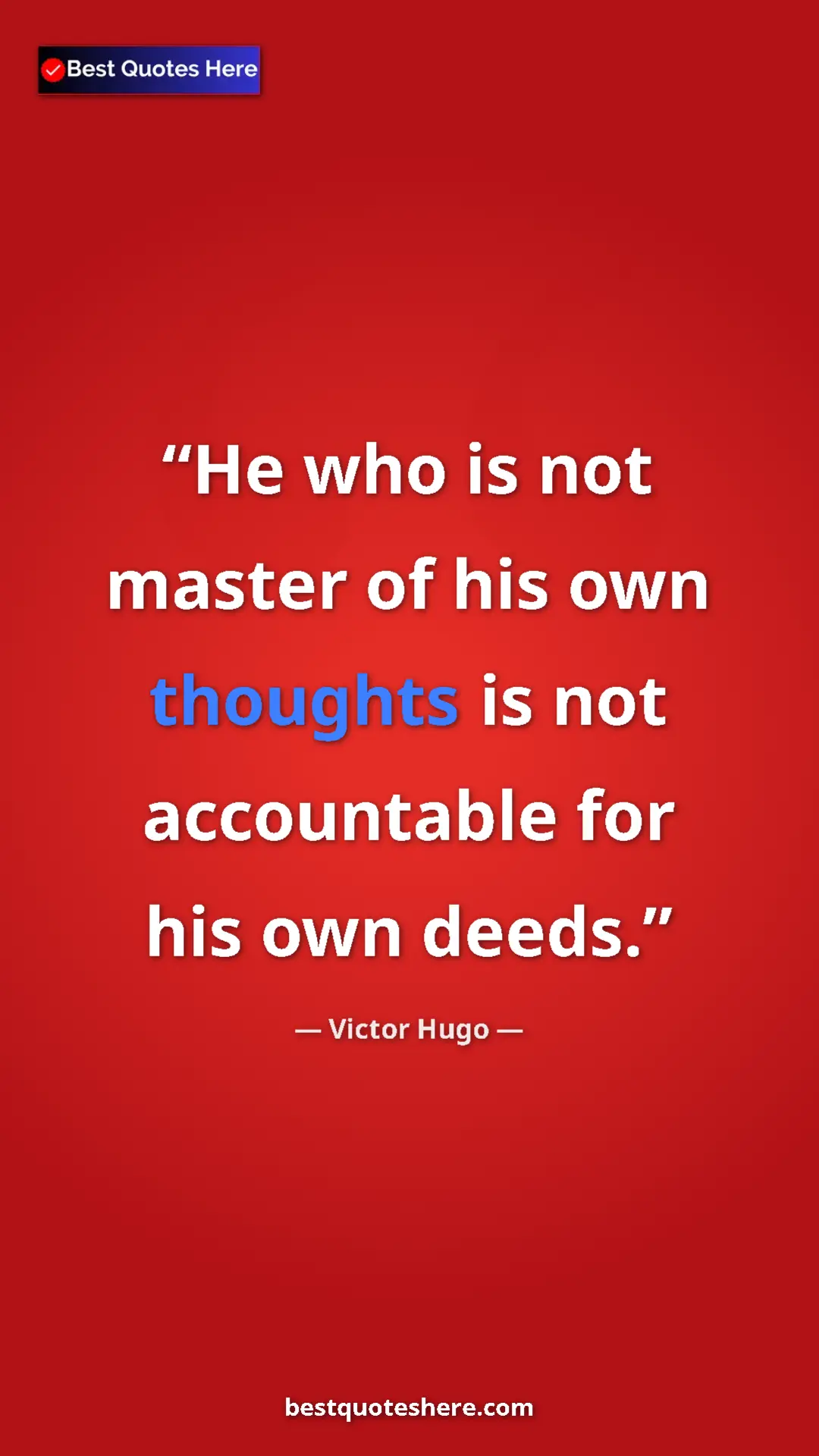 Victor Hugo Quote Card: "He who is not master of his own thoughts is not accountable..." Pinterest quote poster by Victor Hugo: "He who is not master of his own thoughts is not accountable..."