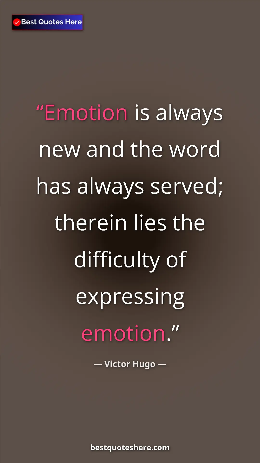 Victor Hugo Quote Card: "Emotion is always new and the word has always served;..." Pinterest quote poster by Victor Hugo: "Emotion is always new and the word has always served;..."