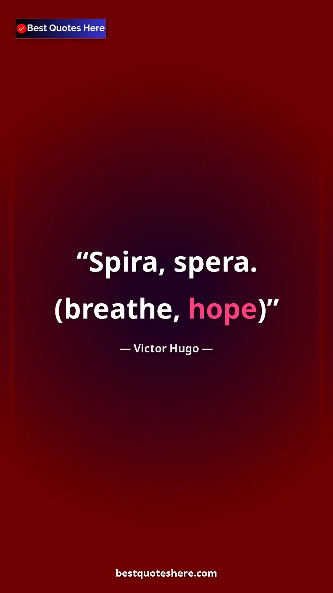 Victor Hugo Quote Card: "Spira, spera. (breathe, hope)" Pinterest quote poster by Victor Hugo: "Spira, spera. (breathe, hope)"