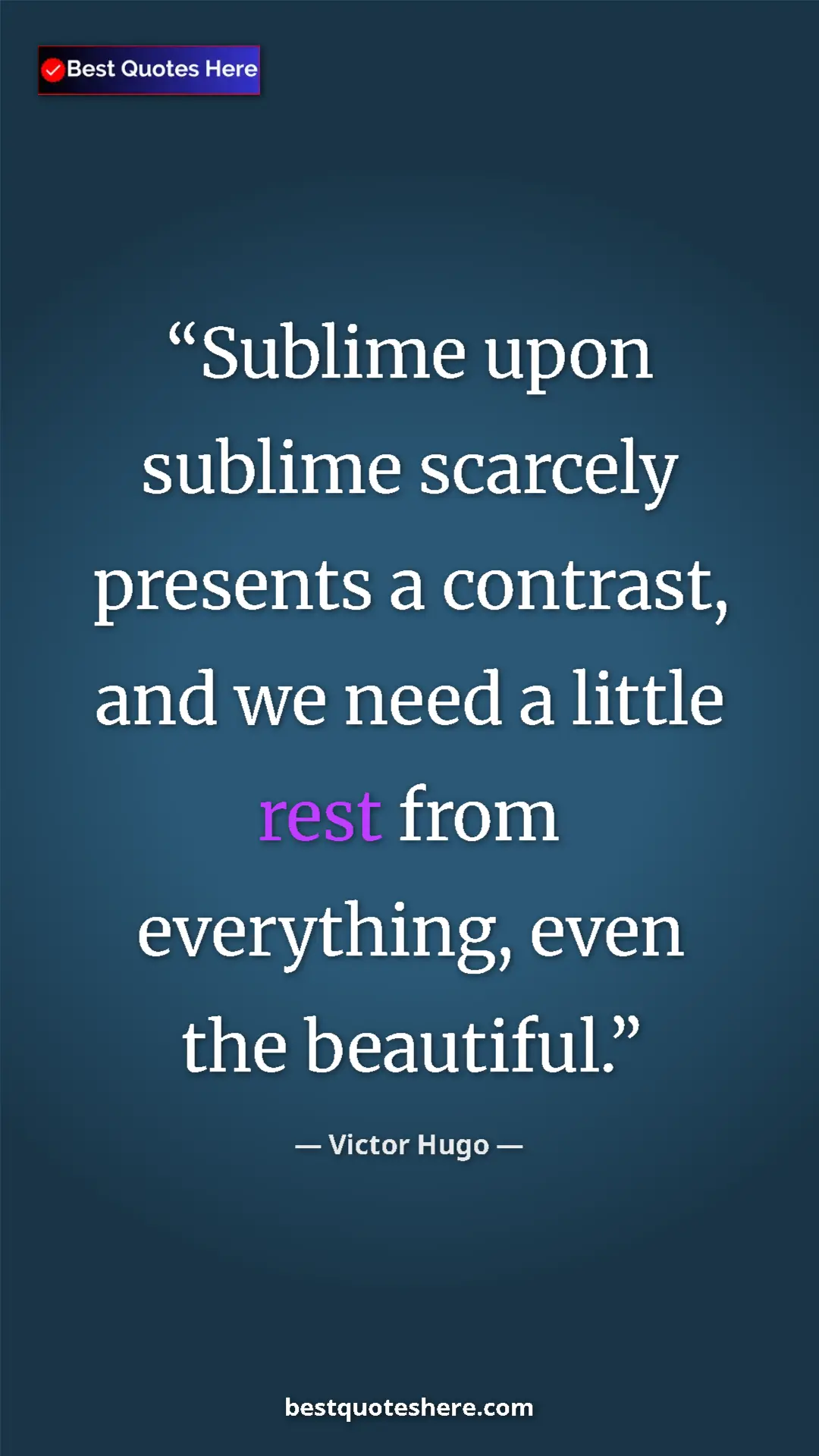 Pinterest quote poster by Victor Hugo: "Sublime upon sublime scarcely presents a contrast, and we..."