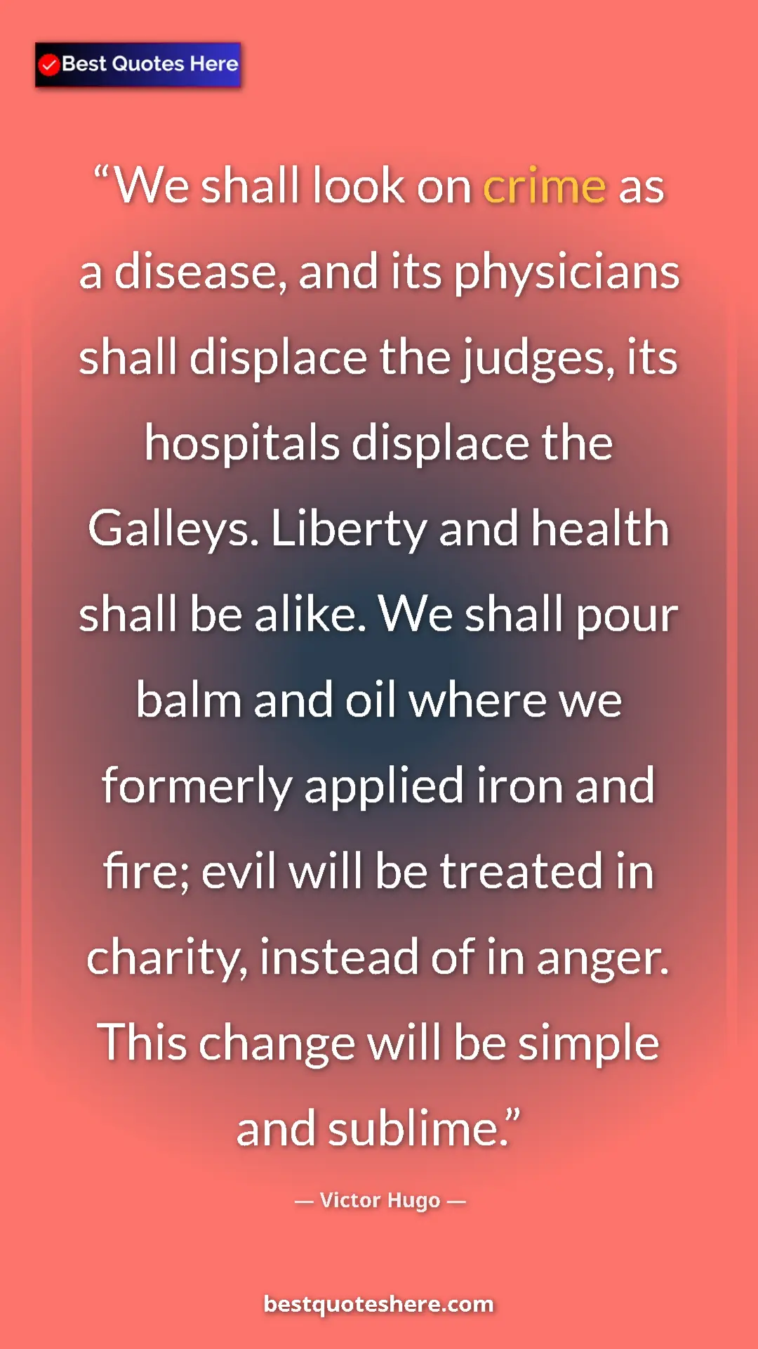 Pinterest quote poster by Victor Hugo: "We shall look on crime as a disease, and its physicians..."