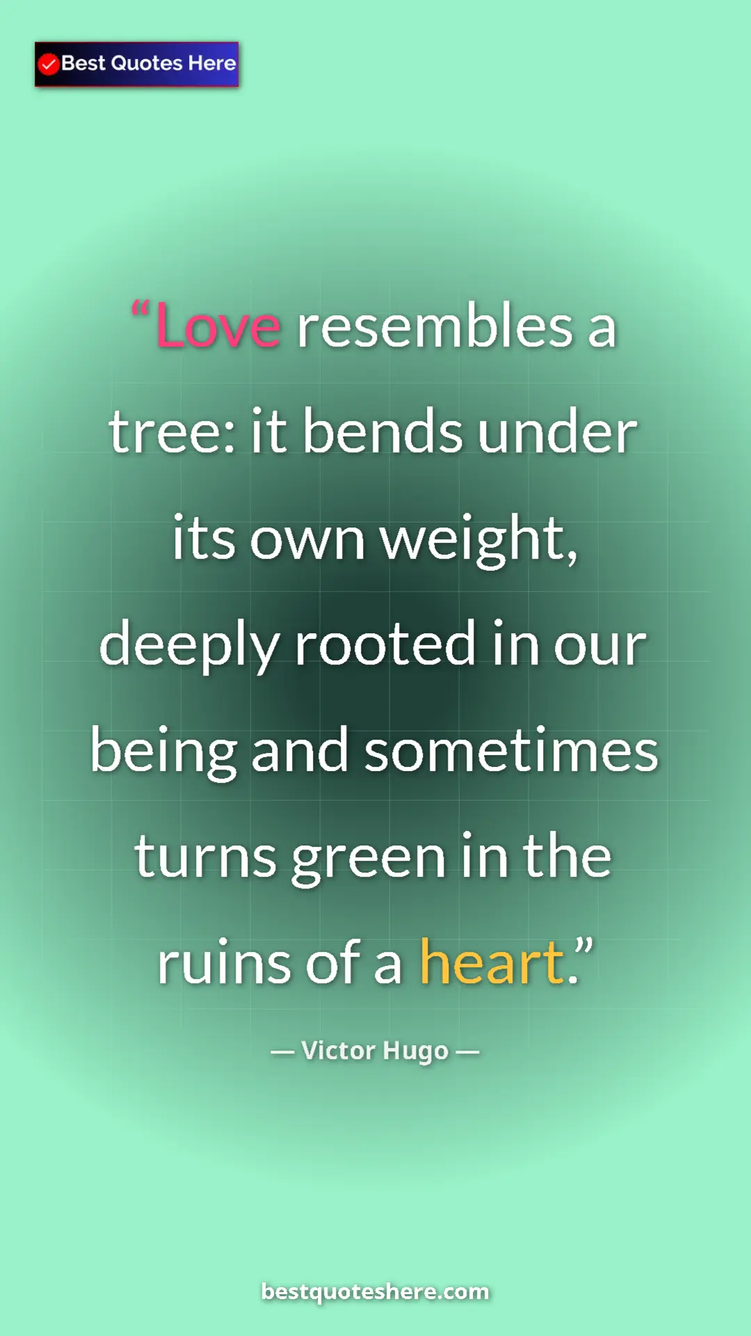 Victor Hugo Quote Card: "Love resembles a tree: it bends under its own weight,..." Pinterest quote poster by Victor Hugo: "Love resembles a tree: it bends under its own weight,..."