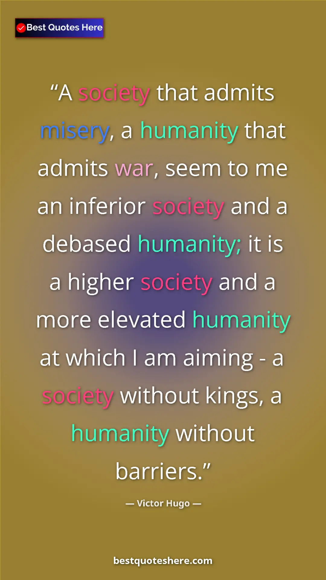 Victor Hugo Quote Card: "A society that admits misery, a humanity that admits war,..." Pinterest quote poster by Victor Hugo: "A society that admits misery, a humanity that admits war,..."