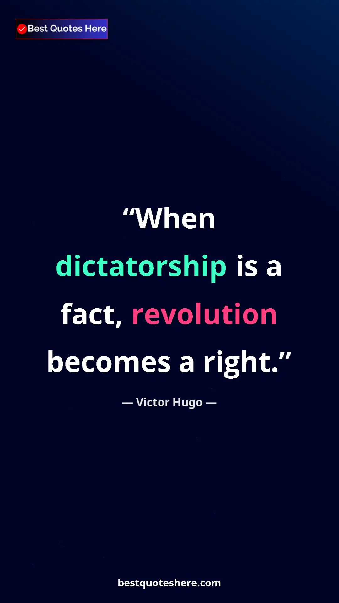 Pinterest quote poster by Victor Hugo: "When dictatorship is a fact, revolution becomes a right."