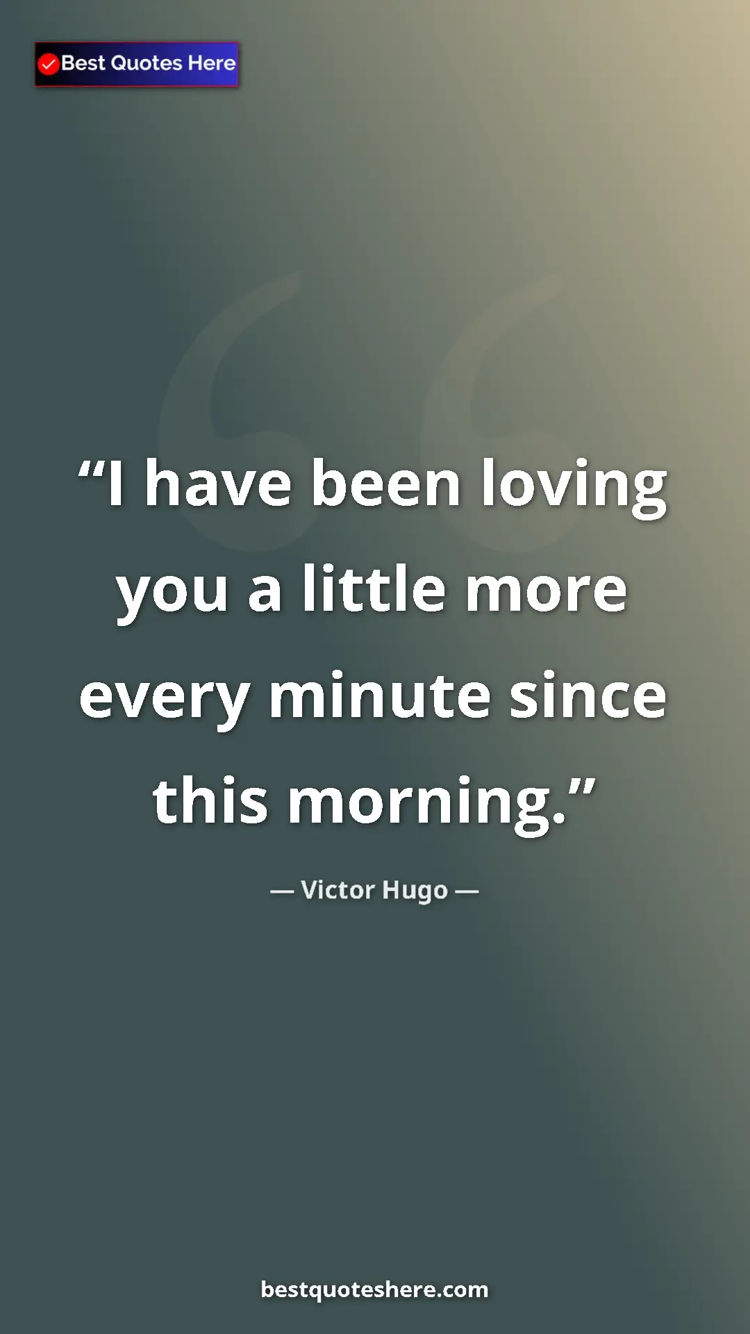 Victor Hugo Quote Card: "I have been loving you a little more every minute since..." Pinterest quote poster by Victor Hugo: "I have been loving you a little more every minute since..."