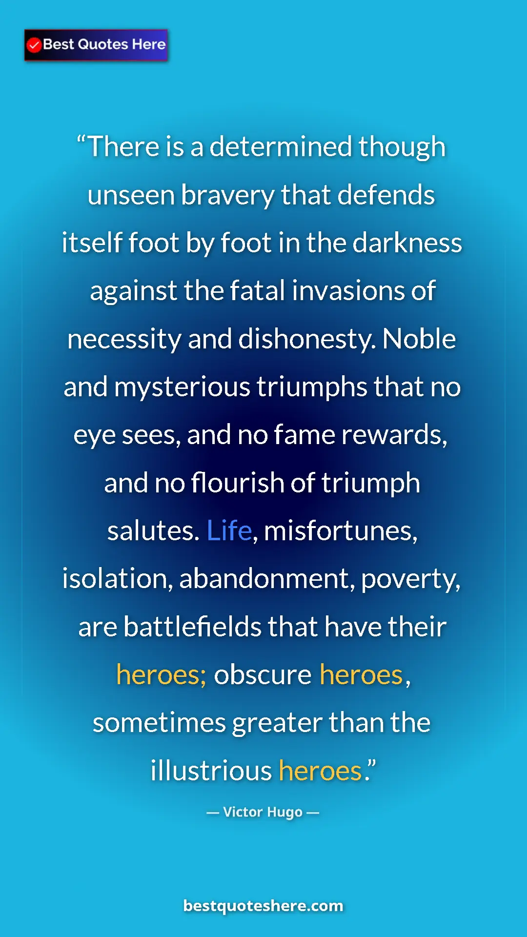 Pinterest quote poster by Victor Hugo: "There is a determined though unseen bravery that defends..."