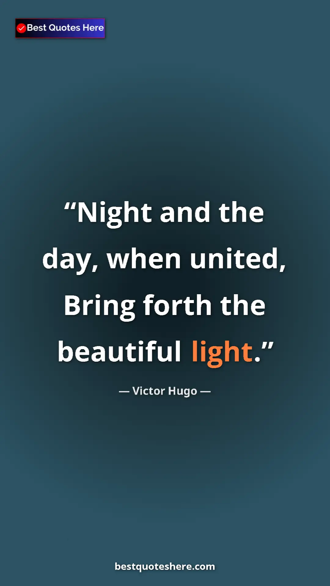 Victor Hugo Quote Card: "Night and the day, when united, Bring forth the beautiful..." Pinterest quote poster by Victor Hugo: "Night and the day, when united, Bring forth the beautiful..."