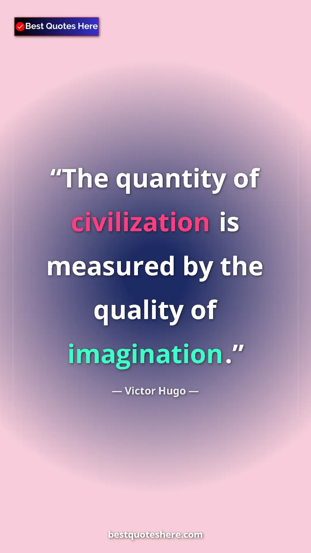 Victor Hugo Quote Card: "The quantity of civilization is measured by the quality of..." Pinterest quote poster by Victor Hugo: "The quantity of civilization is measured by the quality of..."