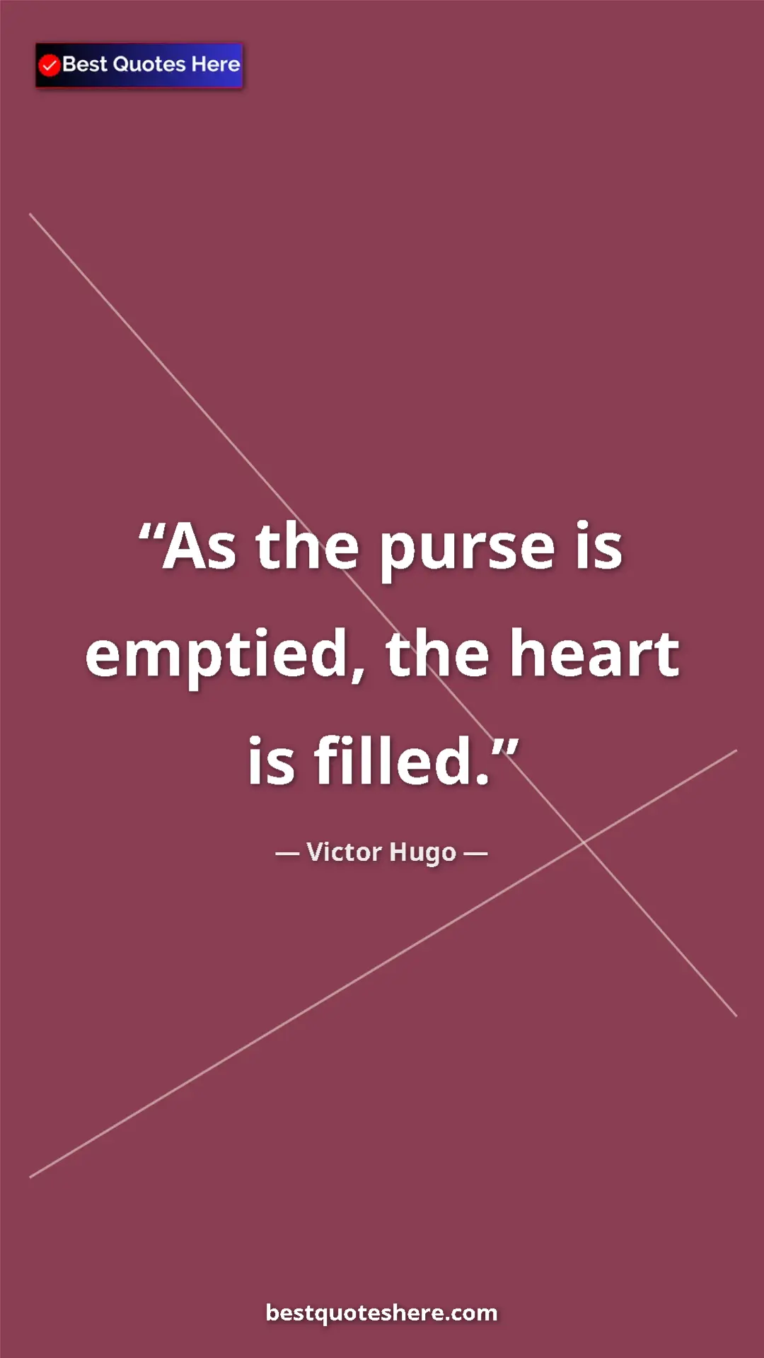 Victor Hugo Quote Card: "As the purse is emptied, the heart is filled." Pinterest quote poster by Victor Hugo: "As the purse is emptied, the heart is filled."