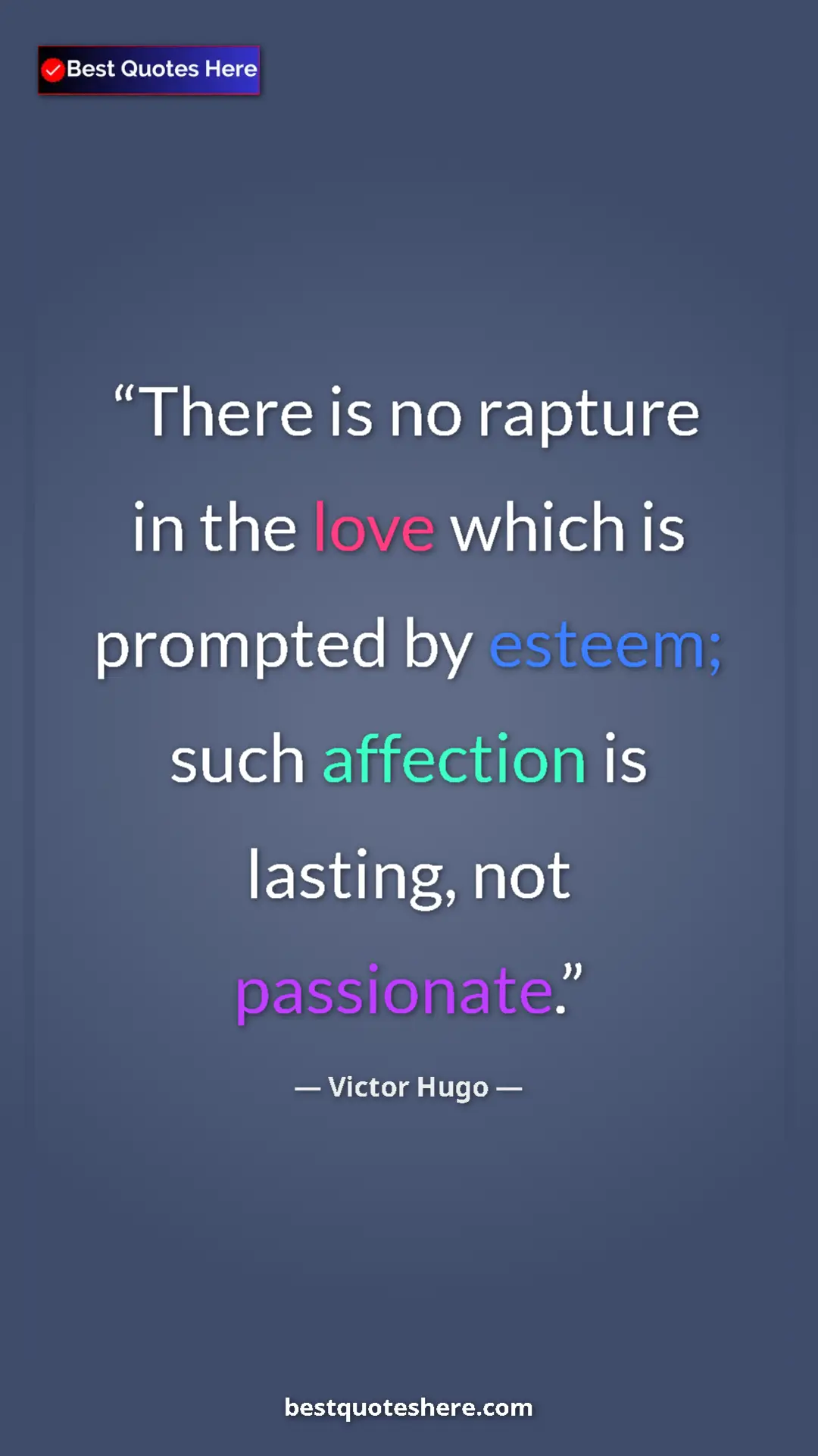 Victor Hugo Quote Card: "There is no rapture in the love which is prompted by..." Pinterest quote poster by Victor Hugo: "There is no rapture in the love which is prompted by..."