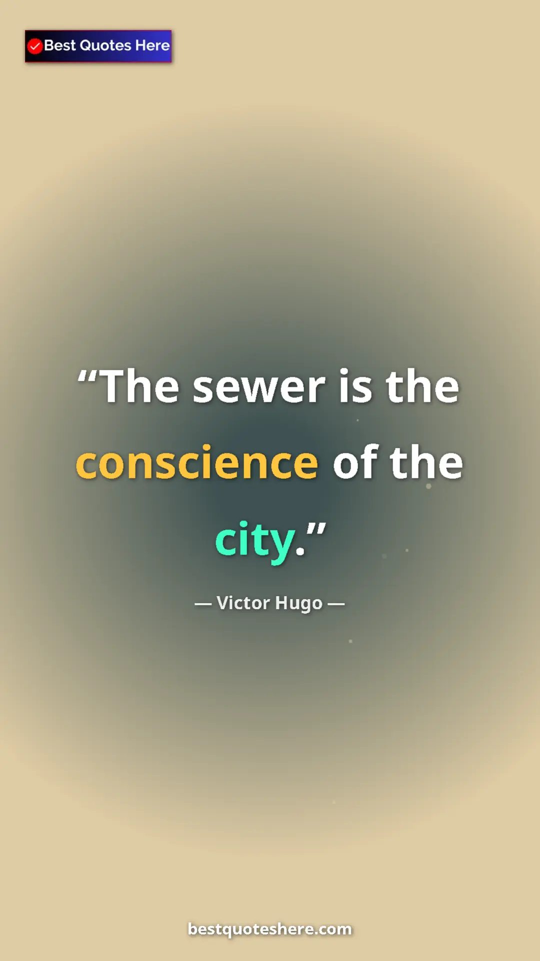 Pinterest quote poster by Victor Hugo: "The sewer is the conscience of the city."